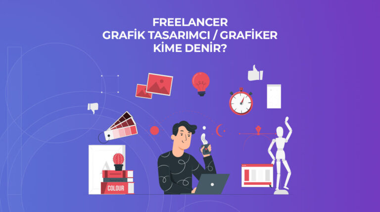 Freelancer Grafik Tasarımcı Kime Denir?