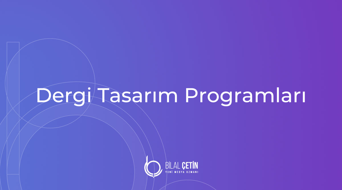 Dergi Tasarım Programları Dergi Tasarım Programları